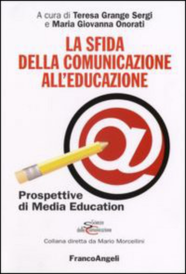 La sfida della comunicazione all'educazione. Prospettive di media education - Librerie.coop La sfida della comunicazione all'educazione. Prospettive di media education - Librerie.coop