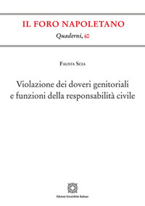 Violazione dei doveri genitoriali e funzioni della responsabilità civile - Librerie.coop Violazione dei doveri genitoriali e funzioni della responsabilità civile - Librerie.coop