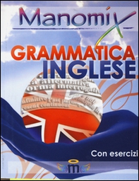 Manomix di grammatica inglese. Manuale completo - Librerie.coop
