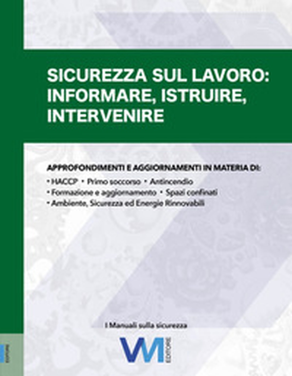 Sicurezza sul lavoro. Informare, istruire, intervenire - Librerie.coop Sicurezza sul lavoro. Informare, istruire, intervenire - Librerie.coop