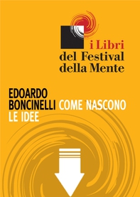 Come nascono le idee - Librerie.coop Come nascono le idee - Librerie.coop