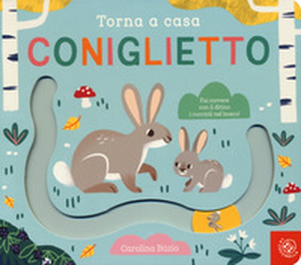 Torna a casa coniglietto - Librerie.coop Torna a casa coniglietto - Librerie.coop