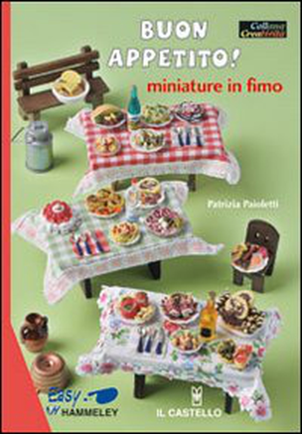 Buon appetito! Miniature in fimo - Librerie.coop Buon appetito! Miniature in fimo - Librerie.coop