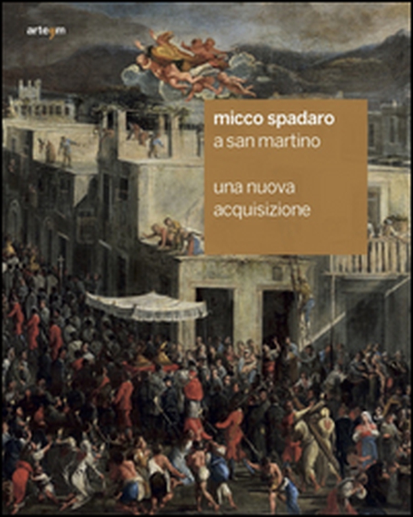 Micco Spadaro a San Martino. Una nuova acquisizione - Librerie.coop Micco Spadaro a San Martino. Una nuova acquisizione - Librerie.coop