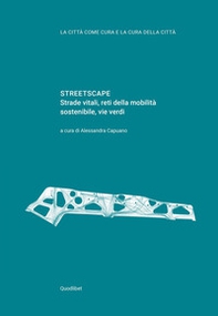 Streetscape. Strade vitali, reti della mobilità sostenibile, vie verdi - Librerie.coop