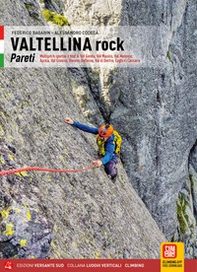 Valtellina rock. Pareti. Multipitch sportive e trad in Val Gerola, Val Masino, Val Malenco, Aprica, Val Grosina, Bormio, Valfurva, Val di Dentro, Laghi di Cancano - Librerie.coop
