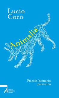 Animalia. Piccolo bestiario patristico - Librerie.coop