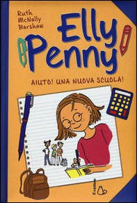 Aiuto! Una nuova scuola! Elly Penny - Vol. 2 - Librerie.coop