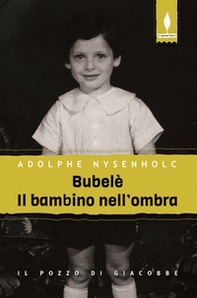 Bubelè. Il bambino nell'ombra - Librerie.coop