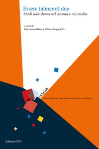 Essere (almeno) due. Studi sulle donne nel cinema e nei media - Librerie.coop