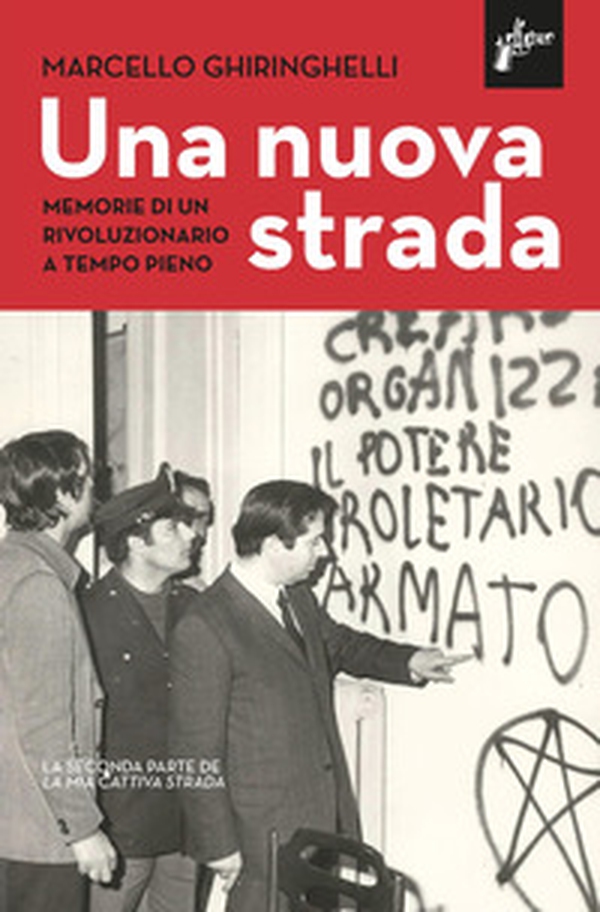 Una nuova strada. Memorie di un rivoluzionario a tempo pieno - Librerie.coop Una nuova strada. Memorie di un rivoluzionario a tempo pieno - Librerie.coop