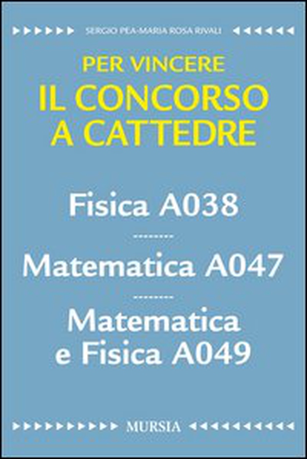 Fisica A038. Matematica A047. Matematica e fisica A049. Per vincere il concorso a cattedre - Librerie.coop Fisica A038. Matematica A047. Matematica e fisica A049. Per vincere il concorso a cattedre - Librerie.coop