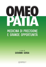 Omeopatia. Medicina di precisione e grande opportunità - Librerie.coop