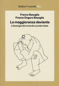 La maggioranza deviante. L'ideologia del controllo sociale totale - Librerie.coop La maggioranza deviante. L'ideologia del controllo sociale totale - Librerie.coop