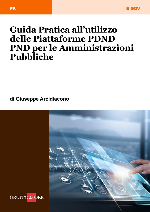 Guida Pratica all’utilizzo delle piattaforme PDND e PND per le amministrazioni pubbliche - Librerie.coop Guida Pratica all’utilizzo delle piattaforme PDND e PND per le amministrazioni pubbliche - Librerie.coop
