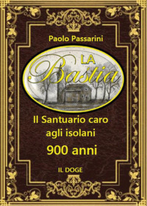 La bastia. Il santuario caro agli isolani. 900 anni - Librerie.coop