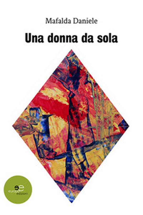 Una donna da sola - Librerie.coop Una donna da sola - Librerie.coop