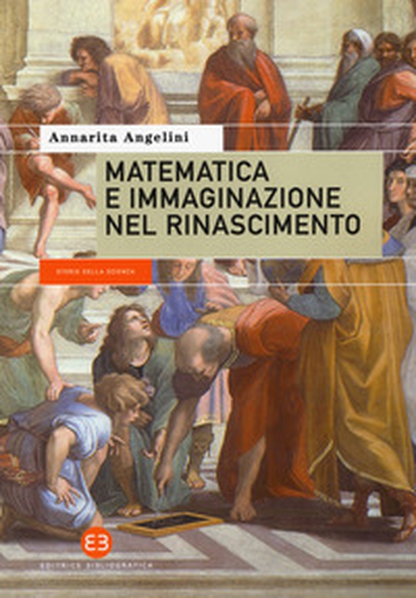 Matematica e immaginazione nel Rinascimento - Librerie.coop Matematica e immaginazione nel Rinascimento - Librerie.coop