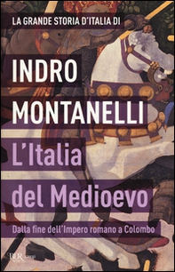 La grande storia d'Italia. L'Italia del Medioevo. Dalla fine dell'Impero romano a Colombo - Librerie.coop
