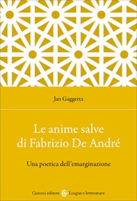 Le Anime salve di Fabrizio De André. Una poetica dell'emarginazione - Librerie.coop