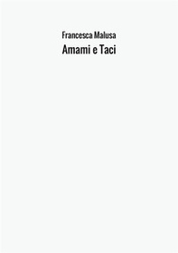 Amami e taci - Librerie.coop