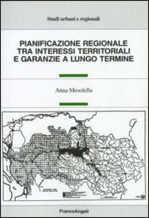 Pianificazione regionale tra interessi territoriali e garanzie a lungo termine - Librerie.coop Pianificazione regionale tra interessi territoriali e garanzie a lungo termine - Librerie.coop