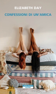 Confessioni di un'amica - Librerie.coop