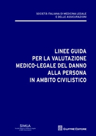 Linee guida per la valutazione del danno alla persona in ambito civilistico - Librerie.coop