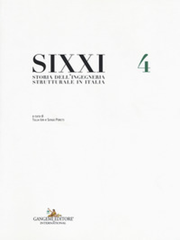 SIXXI. Storia dell'ingegneria strutturale in Italia - Vol. 4 - Librerie.coop SIXXI. Storia dell'ingegneria strutturale in Italia - Vol. 4 - Librerie.coop