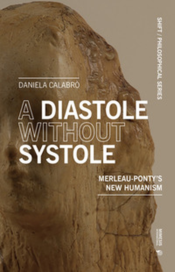 A diastole without systole. Merleau-Ponty's new humanism - Librerie.coop