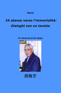 24 stanze verso l'immortalità: Dialoghi con un taoista - Librerie.coop