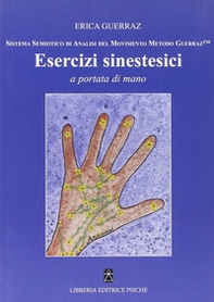 Esercizi sinestetici a portata di mano. Sistema semiotico di analisi del movimento Metodo Guerraz - Librerie.coop Esercizi sinestetici a portata di mano. Sistema semiotico di analisi del movimento Metodo Guerraz - Librerie.coop