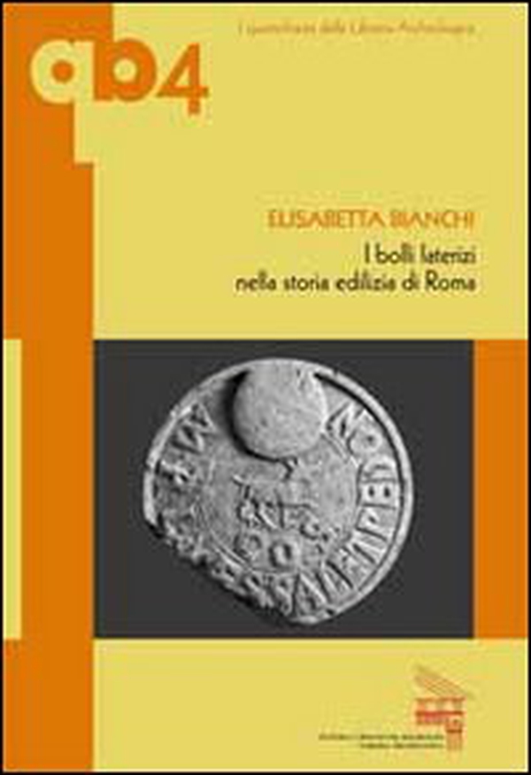 I bolli laterizi nella storia edilizia di Roma - Librerie.coop I bolli laterizi nella storia edilizia di Roma - Librerie.coop