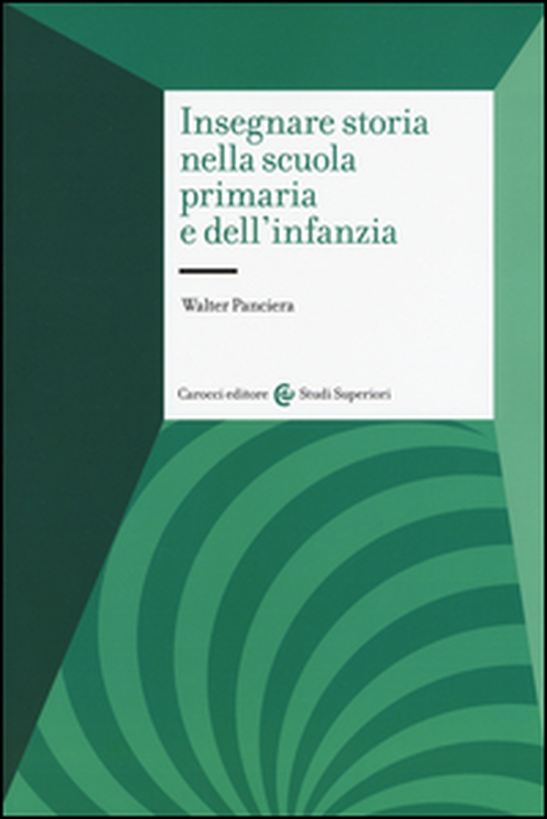 Insegnare storia nella scuola primaria e dell'infanzia - Librerie.coop Insegnare storia nella scuola primaria e dell'infanzia - Librerie.coop