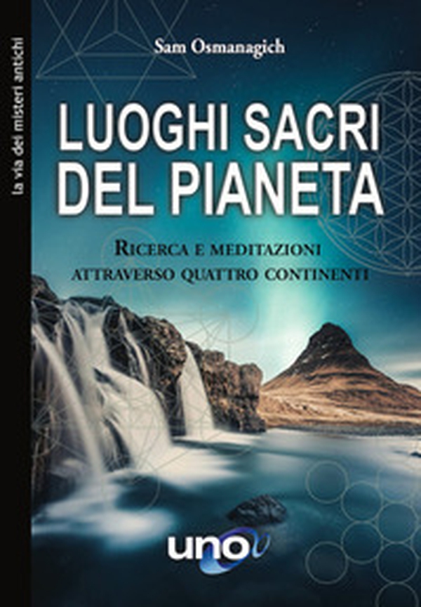 Luoghi sacri del pianeta. Ricerca e meditazioni attraverso quattro continenti - Librerie.coop Luoghi sacri del pianeta. Ricerca e meditazioni attraverso quattro continenti - Librerie.coop