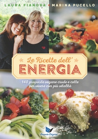 Le ricette dell'energia. 140 proposte vegane crude e cotte per vivere con più vitalità - Librerie.coop Le ricette dell'energia. 140 proposte vegane crude e cotte per vivere con più vitalità - Librerie.coop