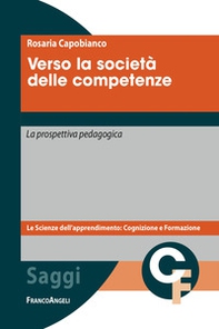 Verso la società delle competenze. La prospettiva pedagogica. Con quaderno didattico metacognitivo - Librerie.coop