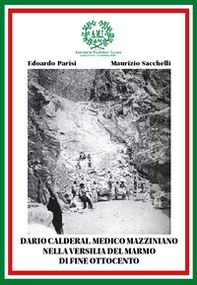 Dario Calderai, medico mazziniano nella Versilia del marmo di fine Ottocento - Librerie.coop