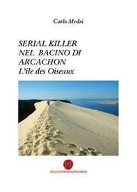 Serial killer nel bacino di Arcachon. L'ile des Oiseaux - Librerie.coop