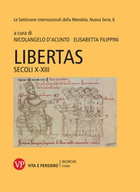 Libertas. Secoli X-XIII. Le settimane internazionali della Mendola. Nuova serie - Vol. 6 - Librerie.coop