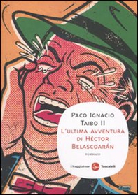 L'ultima avventura di Héctor Belascoarán - Librerie.coop