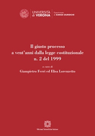 Il giusto processo a vent'anni dalla legge costituzionale n. 2 del 1999 - Librerie.coop