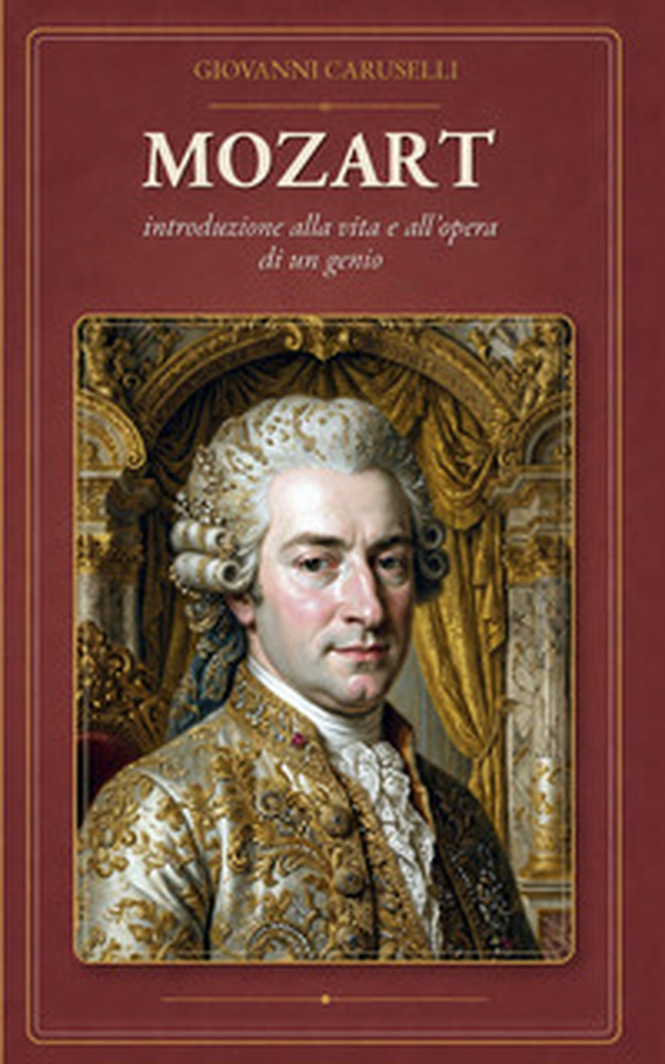 Mozart. Introduzione alla vita e all'opera di un genio - Librerie.coop