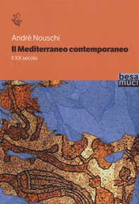 Il Mediterraneo contemporaneo. Il XX secolo - Librerie.coop