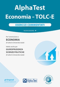 Alpha Test. Economia. Tolc-E. Esercizi commentati - Librerie.coop Alpha Test. Economia. Tolc-E. Esercizi commentati - Librerie.coop
