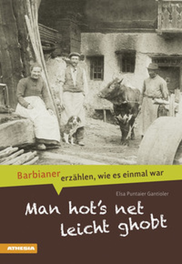 Man hot's net leicht ghobt. Barbianer erzählen, wie es einmal war - Librerie.coop
