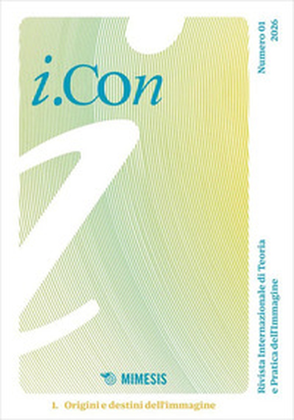 i.Con. Rivista internazionale di teoria e pratica dell'immagine - Vol. 1 - Librerie.coop