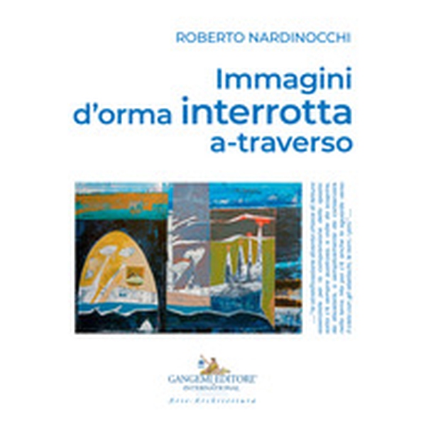 Immagini d'orma interrotta a-traverso - Librerie.coop Immagini d'orma interrotta a-traverso - Librerie.coop
