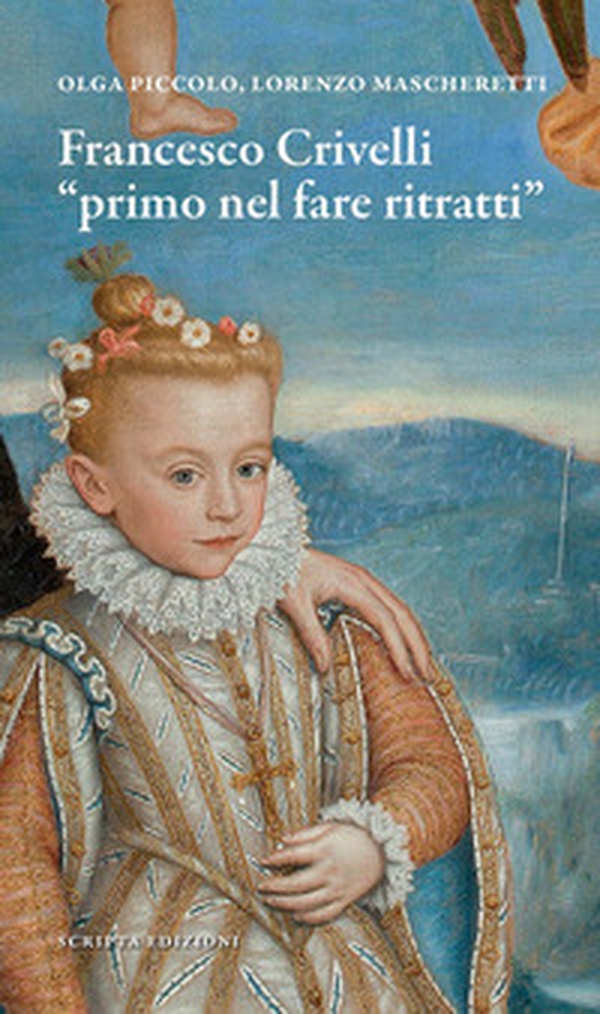 Francesco Crivelli. «Primo nel fare ritratti» - Librerie.coop Francesco Crivelli. «Primo nel fare ritratti» - Librerie.coop