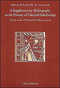 A Supplementary bibliography to the history of classical scholarship. Chiefly in the XIXth and XXth centuries - Librerie.coop A Supplementary bibliography to the history of classical scholarship. Chiefly in the XIXth and XXth centuries - Librerie.coop